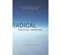 Clayton Crockett Radical Political Theology (Tascabile)