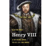Clayton Drees Henry VIII (Copertina rigida) Significant Figures in World History