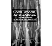 Clayton E. Cramer Lock, Stock, and Barrel (Copertina rigida)