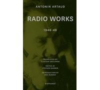 Clayton Eshleman Antonin Artaud Ros Murray Stephen B Radio Works: 19 (Tascabile)