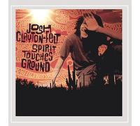 Clayton-Felt, Josh - Spirit Touches Ground