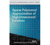 Clayton G. Webster Ben Adco Sparse Polynomial Approximation of High (Tascabile)