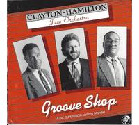 Clayton-Hamilton Jazz Orchestra - Groove Shop