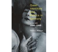 Clayton J. Whis Queer Identities and Politics in Germany - A (Copertina rigida)