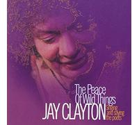 Clayton, Jay - Peace Of Wild Things: Singing & Sa