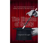 Clayton Kruger The Illusion of Safety (Tascabile)