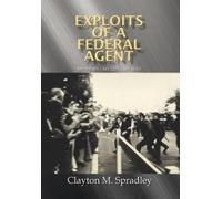 Clayton M Spradley Exploits of a Federal Agent (Copertina rigida)