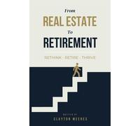 Clayton Meeres From Real Estate To Retirement (Tascabile)
