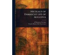 Clayton Morris Hall Of Damascus Ni Nicolaus of Damascus' Life of Au (Tascabile)
