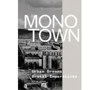 Clayton Strange Monotown: Urban Dreams Brutal Imperatives (Copertina rigida)