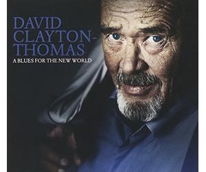 Clayton-Thomas, David - Blues For The New World