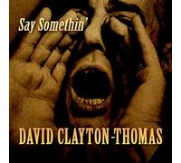 David Clayton-Thomas Say Somethin' (CD) Album