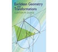 Clayton W. Dodge Euclidean Geometry and Transformations (Tascabile)