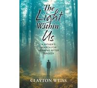 Clayton Weiss The Light Within Us (Tascabile)