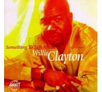 Clayton, Willie - Something to Talk About