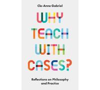 Cle-Anne Gabriel Why Teach with Cases? (Tascabile)