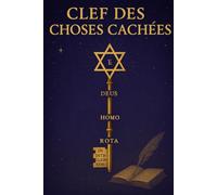 Clé des choses cachées de Guillaume Postel - Texte original, analyse ésotérique et commentaires contemporains
