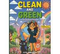 Clean and Green! A Planet-Care Coloring and Activity Book: With Augmented Reality Messages, Fun Facts, Discussion and Trivia Questions, Word Search and More!