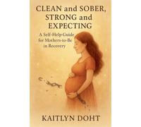 Clean and Sober, Strong and Expecting