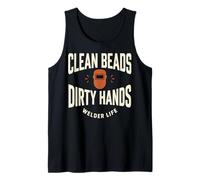 Clean Beads Dirty Hands Welder Life Design Saldatore Canotta