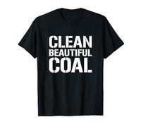 Clean Beautiful Coal, Energy Industry Worker Maglietta