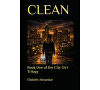 CLEAN: Book One of the City Girl Trilogy