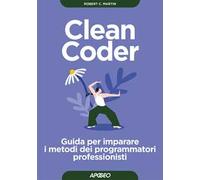 Clean coder. Guida per imparare i metodi dei programmatori professionisti