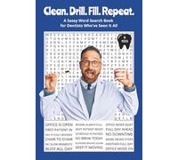 Clean. Drill. Fill. Repeat.: A Sassy Word Search Book for Dentists Who’ve Seen It All. 6x9 | 50 Puzzles | Solutions Included. Perfect for Gifts, Travel, Relaxation.