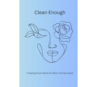 Clean Enough: A Healing Home Reset for When Life Falls Apart