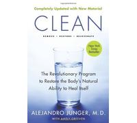 Clean -- Expanded Edition: The Revolutionary Program to Restore the Body's Natural Ability to Heal Itself by Junger, Alejandro (2012) Paperback