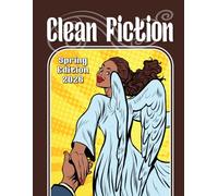 Clean Fiction: Spring Edition 2026