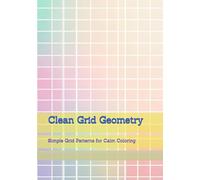 Clean Grid Geometry: Simple Grid Patterns for Calm Coloring