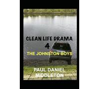 CLEAN LIFE DRAMA 4: THE JOHNSTON BOYS