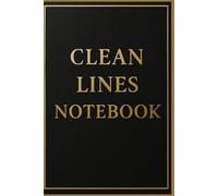 Clean Lines Notebook: Neat, Minimal, and Made for Focused Writing