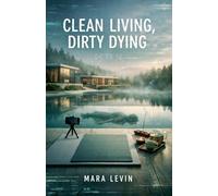 Clean Living, Dirty Dying
