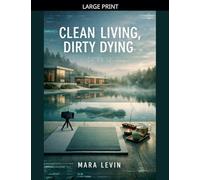 Clean Living, Dirty Dying