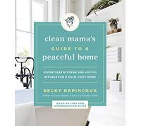 Becky Rapinchuk Clean Mama's Guide to a Peaceful Home (Tascabile)