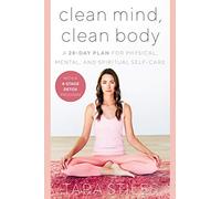 Clean Mind, Clean Body: A 28-Day Plan for Physical, Mental, and Spiritual Self-Care