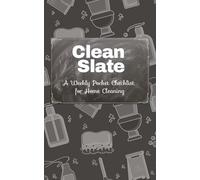 Clean Slate: A Weekly Pocket Checklist for Home Cleaning: A 7-Day Household Cleaning Organizer with Daily Task Lists, Habit Trackers & Weekly Reset Pages to Simplify Your Routine