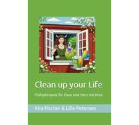 Clean up your Life: Frühjahrsputz für Haus und Herz mit Knut