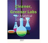 Cleaner, Greener Labs for Analytical Chemistry 2021