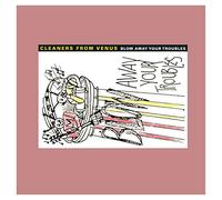 Cleaners From Venus - Blow Away Your Troubles