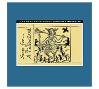 Cleaners From Venus - Songs For A Fallow Land