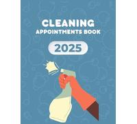 Cleaning Appointment Book 2025: Dated Planner from 7 AM to 8.45 PM, Week to View Scheduler Diary for Cleaners With 15 Minute Time Slots, 52 Weeks (12Month).
