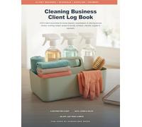 Cleaning Business Client Log Book: Client Records, Service Schedule, Supplies & Payment Tracker for House Cleaners, Housekeepers & Cleaning Service Owners | 8.5 x 11 in