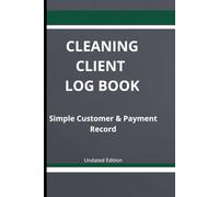 Cleaning Business Planner: Client Log Book, Income & Expense Tracker for Small Service Businesses (Undated)