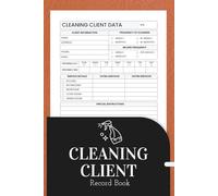 Cleaning Client Record Book: Service Tracker for Small Business and Home Cleaning Professionals