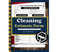 Cleaning Estimate Form Book: House Cleaning Service Quote Record, Cleaning Service Business Forms | +100 Forms