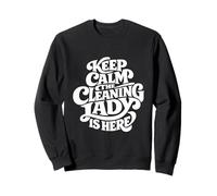 Cleaning Lady is Here - Funny Housekeeping Felpa