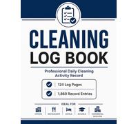 Cleaning Log Book: Professional Daily Cleaning Activity Record for Janitorial Teams, Cleaning Staff, Custodians & Facility Managers | Track Areas Cleaned, Cleaning Tasks, Staff Initials & Notes